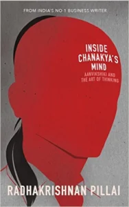 Inside Chanakya’s Mind: Aanvikshiki and the Art of Thinking Paperback