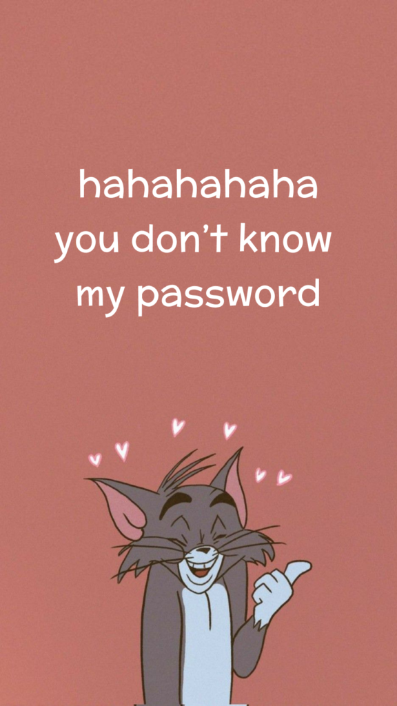 hahahahaha-you-dont-know-my-password