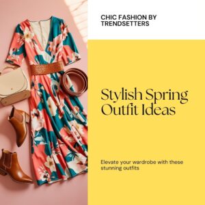 Elevate your wardrobe with these stunning Spring outfits
